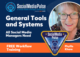 General Tools and Systems All Social Media Managers Need (Phyllis Khare)