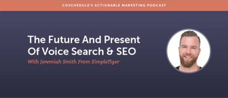The Future (And Present) Of Voice Search & SEO With Jeremiah Smith From SimpleTiger [AMP 122]