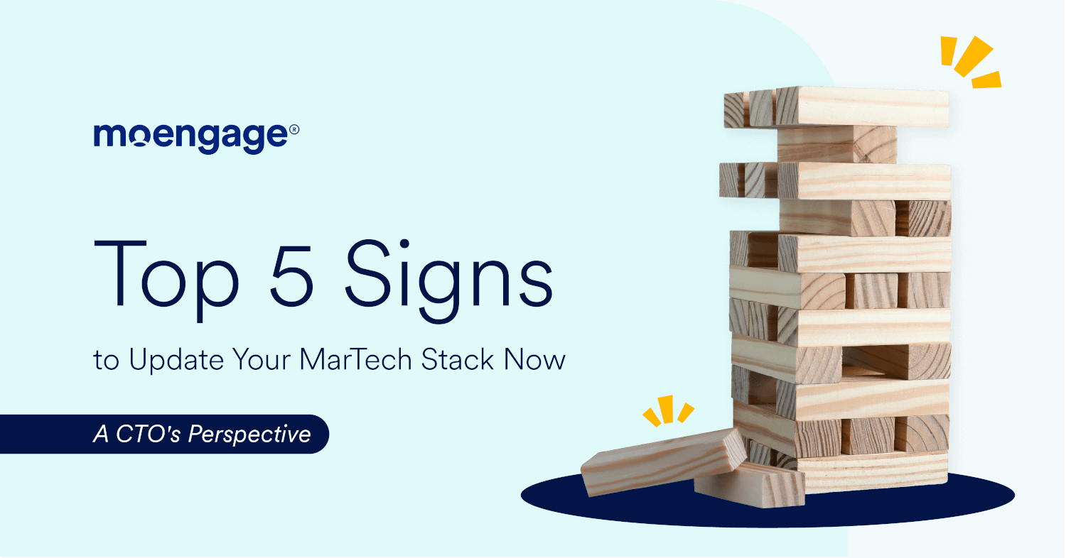 Top 5 Signs to Update Your MarTech Stack Now: A CTO's Perspective