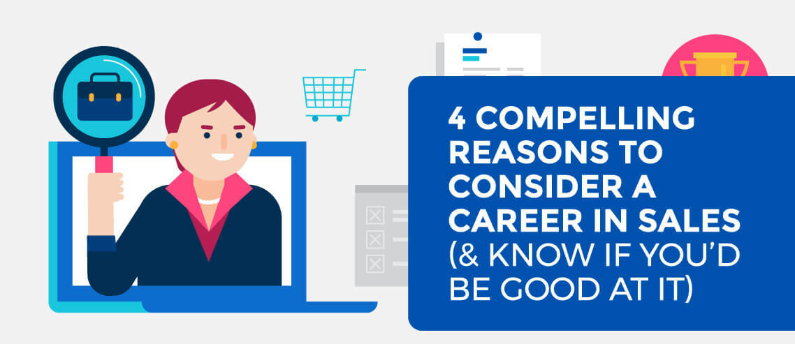 4 Compelling Reasons to Consider a Career in Sales