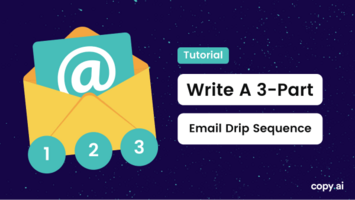 How To Write An Engaging 3-Part Email Drip Sequence That Converts Leads Into Customers [Video Tutorial + Examples]
