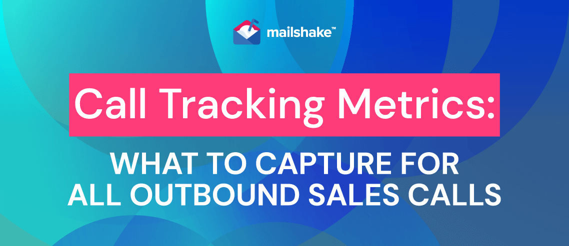 Call Tracking Metrics: What to Capture for All Outbound Sales Calls