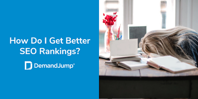 How Do I Get Better SEO Rankings?