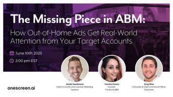 Why Out-of-Home Is the ABM Advantage Most Teams Overlook