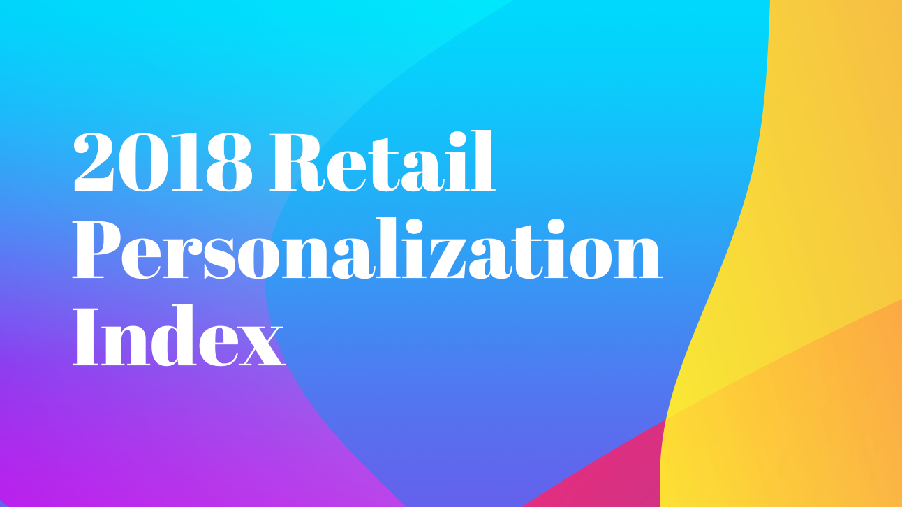 Second Annual Retail Personalization Index