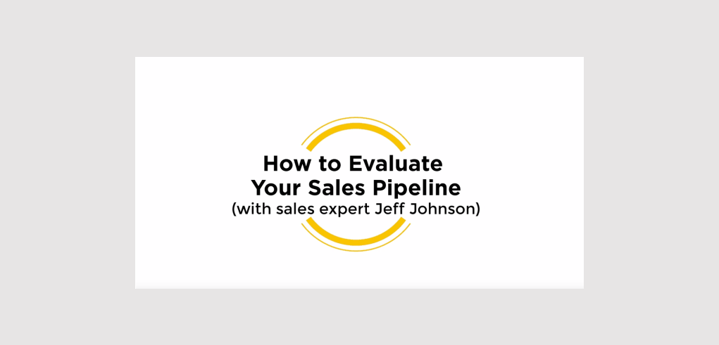 Expert Series: How to Evaluate Your Sales Pipeline
