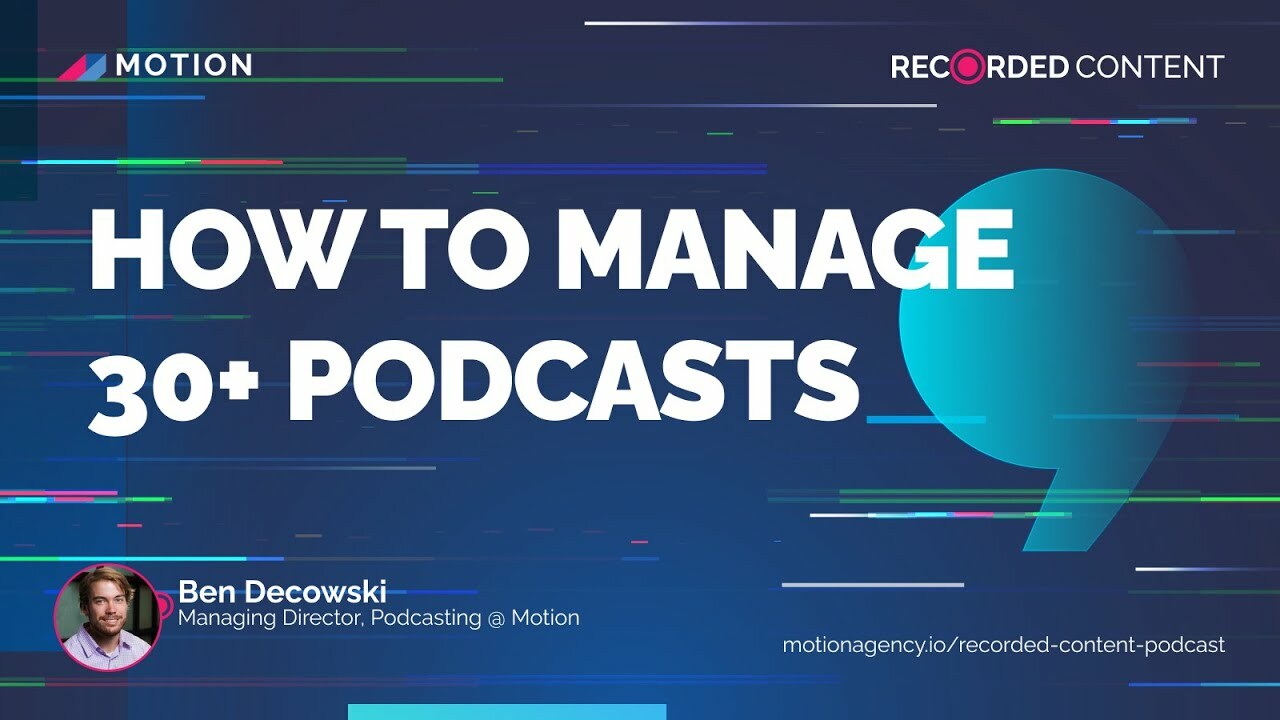How to Manage 30+ Podcasts