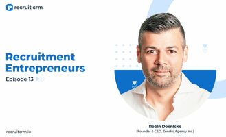 Recruit CRM's Recruitment Entrepreneurs Series Ft. Robin Doenicke