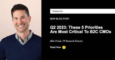 Q2 2023: These Five Priorities Are Most Critical To B2C CMOs