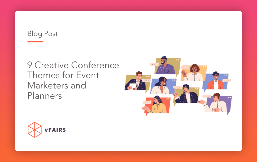 9 Creative Conference Themes for Event Marketers and Planners
