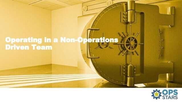 Operating in a Non-Operations Driven Team