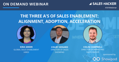 The Three A's of Sales Enablement: Alignment, Adoption, Acceleration