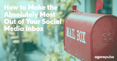 How to Get the Absolute Most Out of Your Social Media Inbox