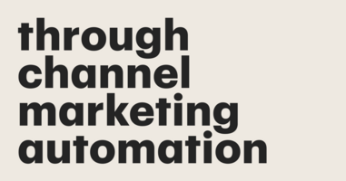 How to boost sales with through-channel marketing automation