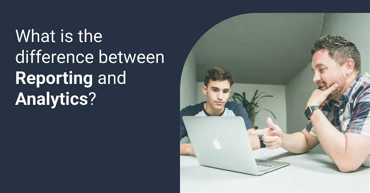 What is the difference between Reporting and Analytics?