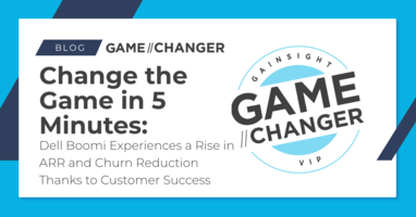 Change the Game in 5 Minutes: Dell Boomi Experiences a Rise in ARR and Churn Reduction Thanks to Customer Success | Customer Success and Product Experience Software | Gainsight