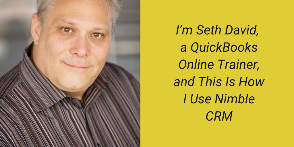 How QuickBooks Trainer Seth David Uses Nimble CRM