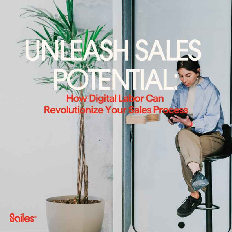 Unleash Sales Potential: How Digital Labor Can Revolutionize Your Sales Process