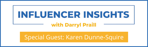 Influencer Insights with Karen Dunne-Squire