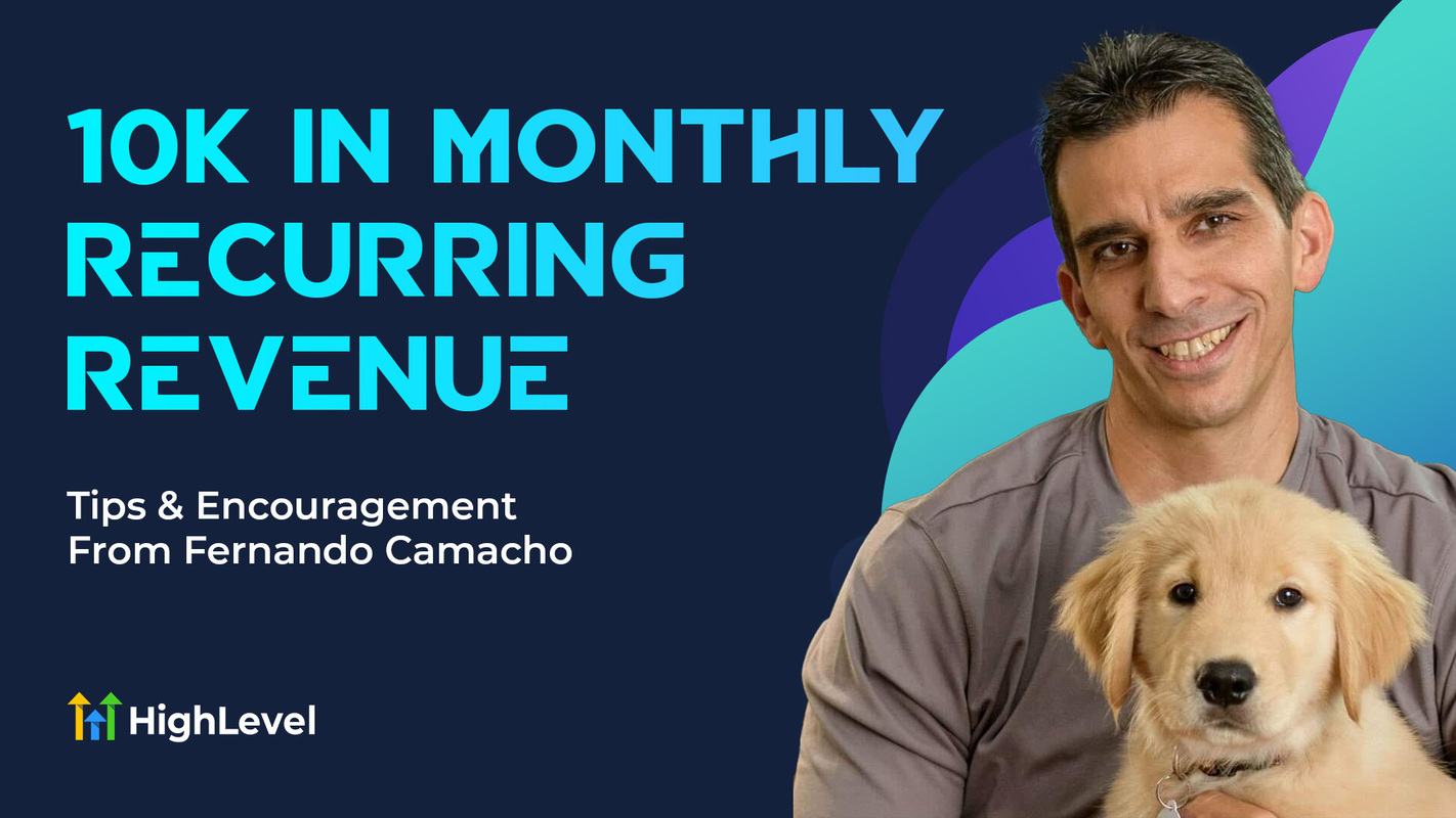 10K In Monthly Recurring Revenue! (Tips & Encouragement From Fernando Camacho)