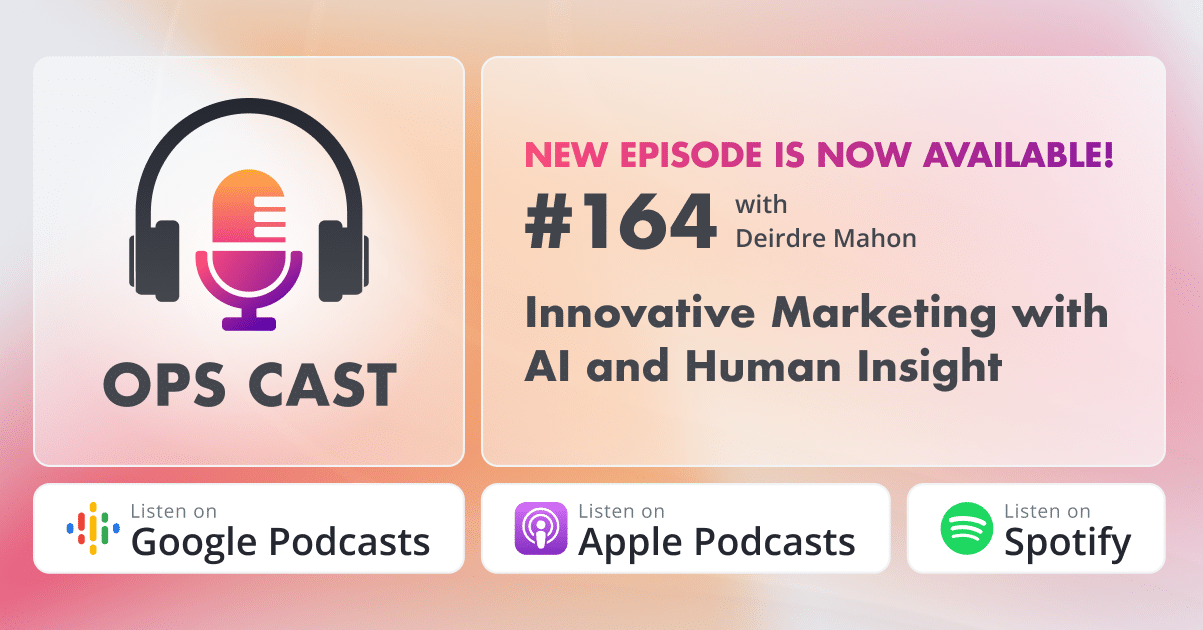 Innovative Marketing with AI and Human Insight with Deirdre Mahon - Marketing Operations