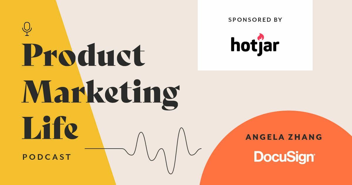 Product marketing life [podcast]: Angela Zhang