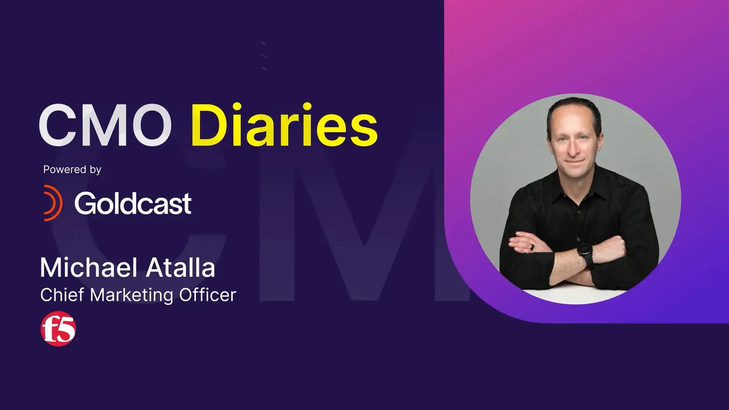 Chat With Top B2B CMOs | CMO Diaries with Michael Atalla @F5