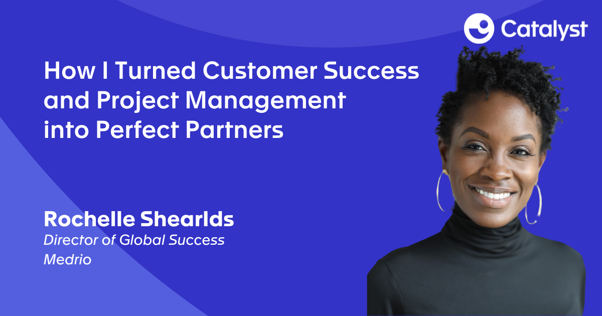 How I Turned Customer Success and Project Management into Perfect Partners