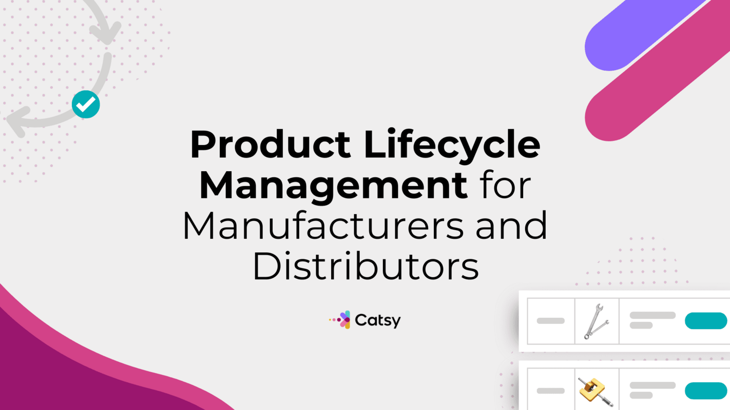 Product Lifecycle Management for Manufacturers and Distributors