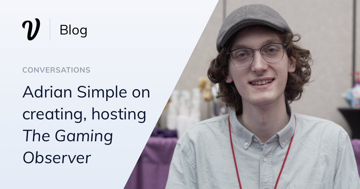 Adrian Simple on creating, hosting 'The Gaming Observer'