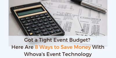 Got a Tight Event Budget? Here Are 8 Ways to Save Money With Whova's Event Technology