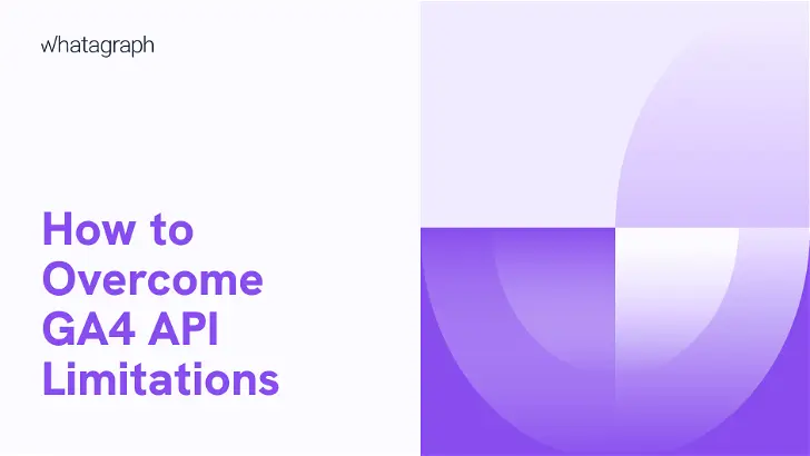What Are the Limits of the Google Analytics 4 API And How to Overcome Them?