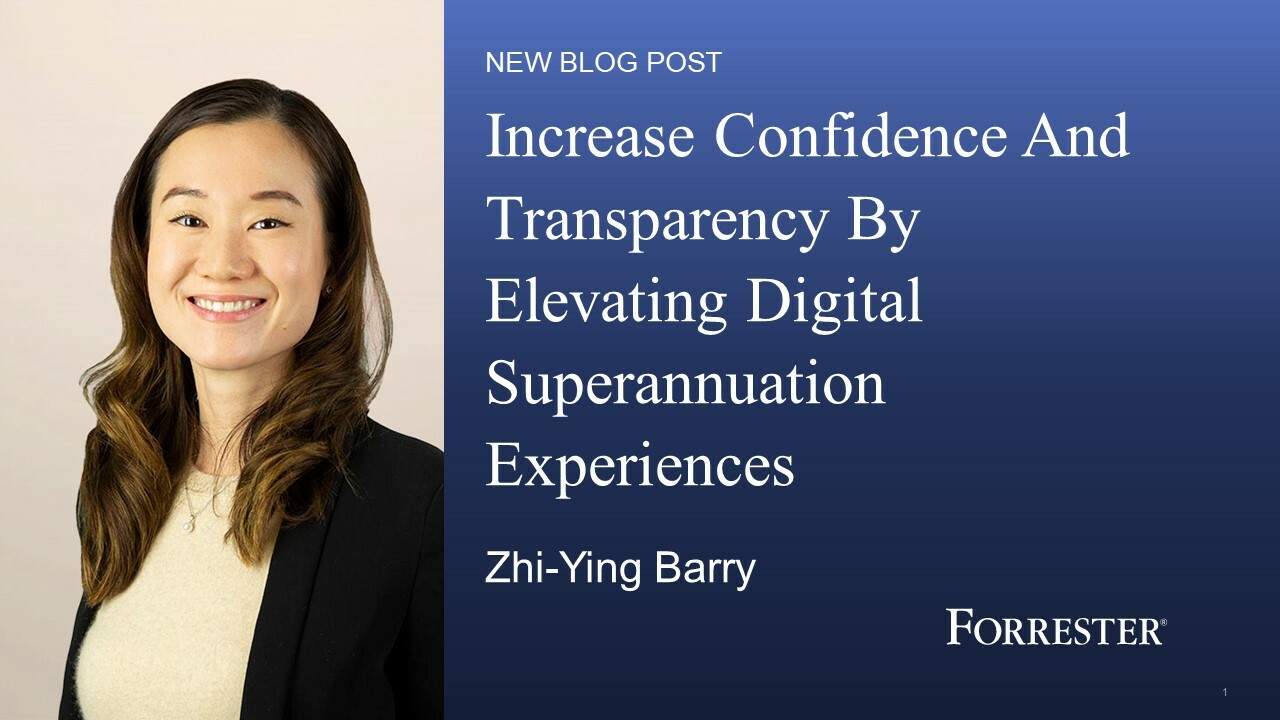 Boost Confidence And Transparency By Elevating Digital Superannuation Experiences