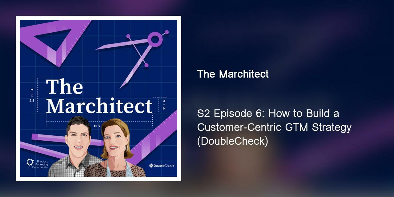 S2 Episode 6: How to Build a Customer-Centric GTM Strategy (DoubleCheck)
