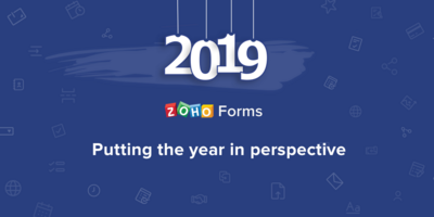 Zoho Forms 2019: Putting the year in perspective