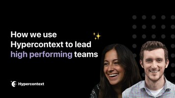 How to lead a high performing team with Hypercontext