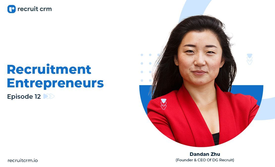 Recruitment Entrepreneurs- Episode 12- Ft Dandan Zhu