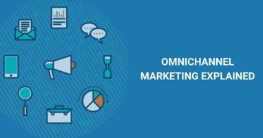 What Is Omnichannel Marketing and Why You Need It Now