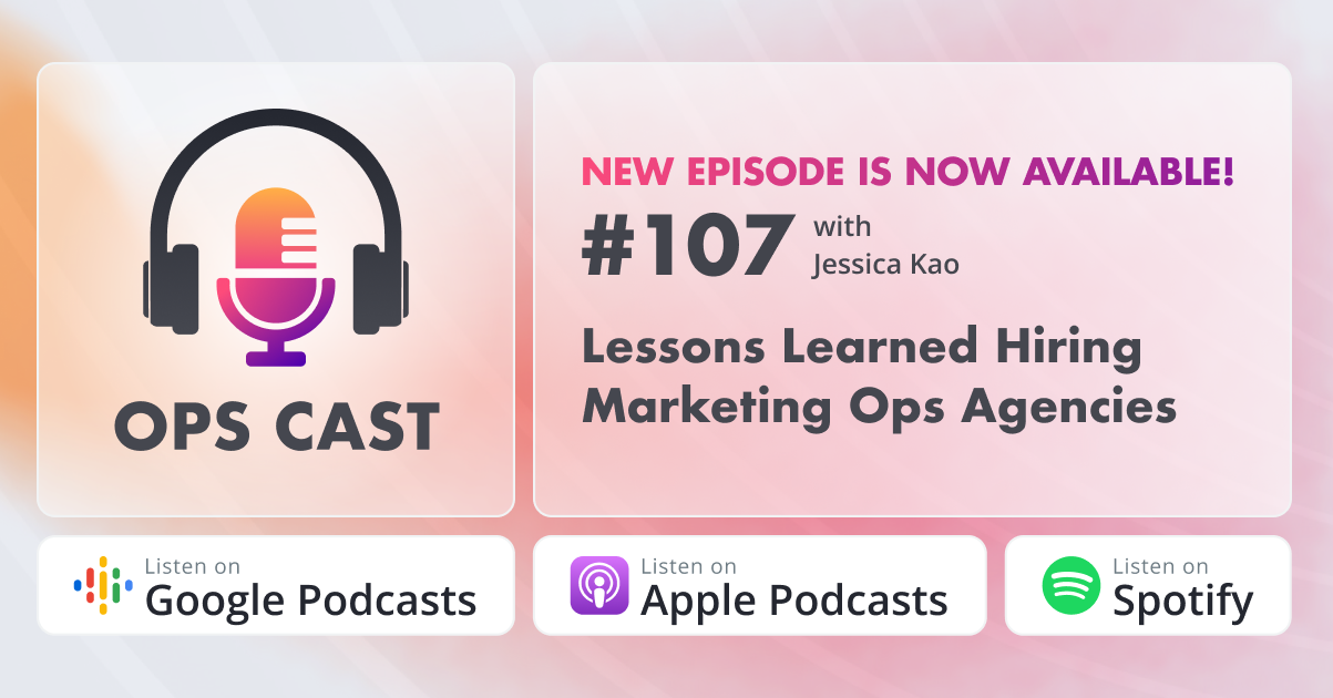 Lessons Learned Hiring Marketing Ops Agencies with Jessica Kao - Marketing Operations