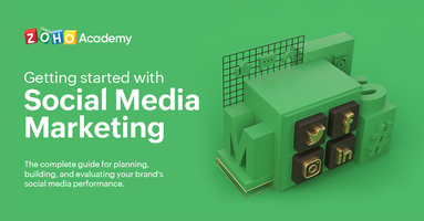 Getting Started With Social Media Marketing - Zoho Academy