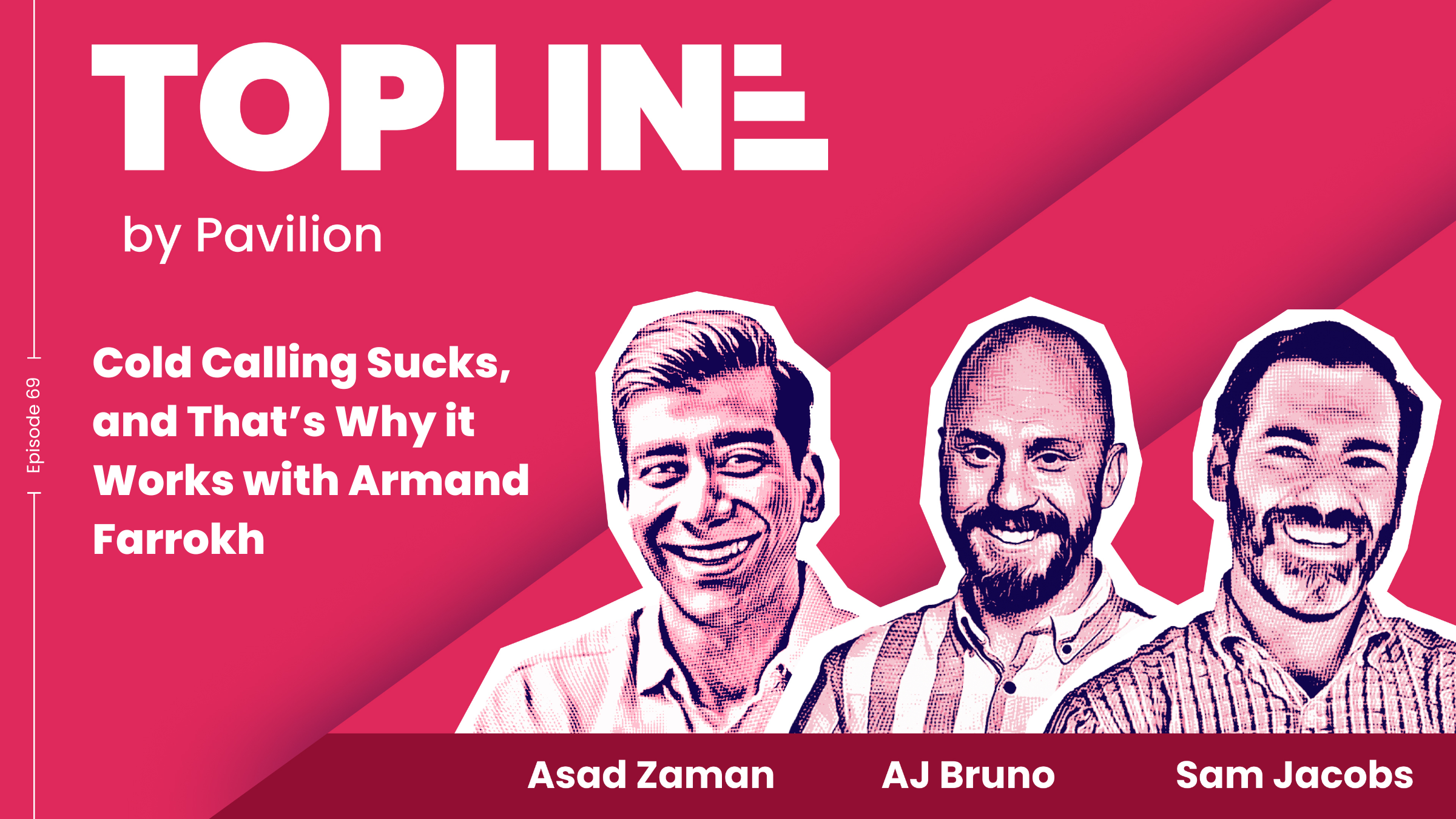 [Topline #69] Cold Calling Sucks, and That's Why it Works with Armand Farrokh