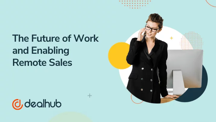 The Future of Work and Enabling Remote Sales