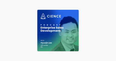 ‎Enterprise Sales Development (CIENCE): Enabling Passionate SDRs and Utilizing AI in Sales Development with Hyunjin Lee on Apple Podcasts