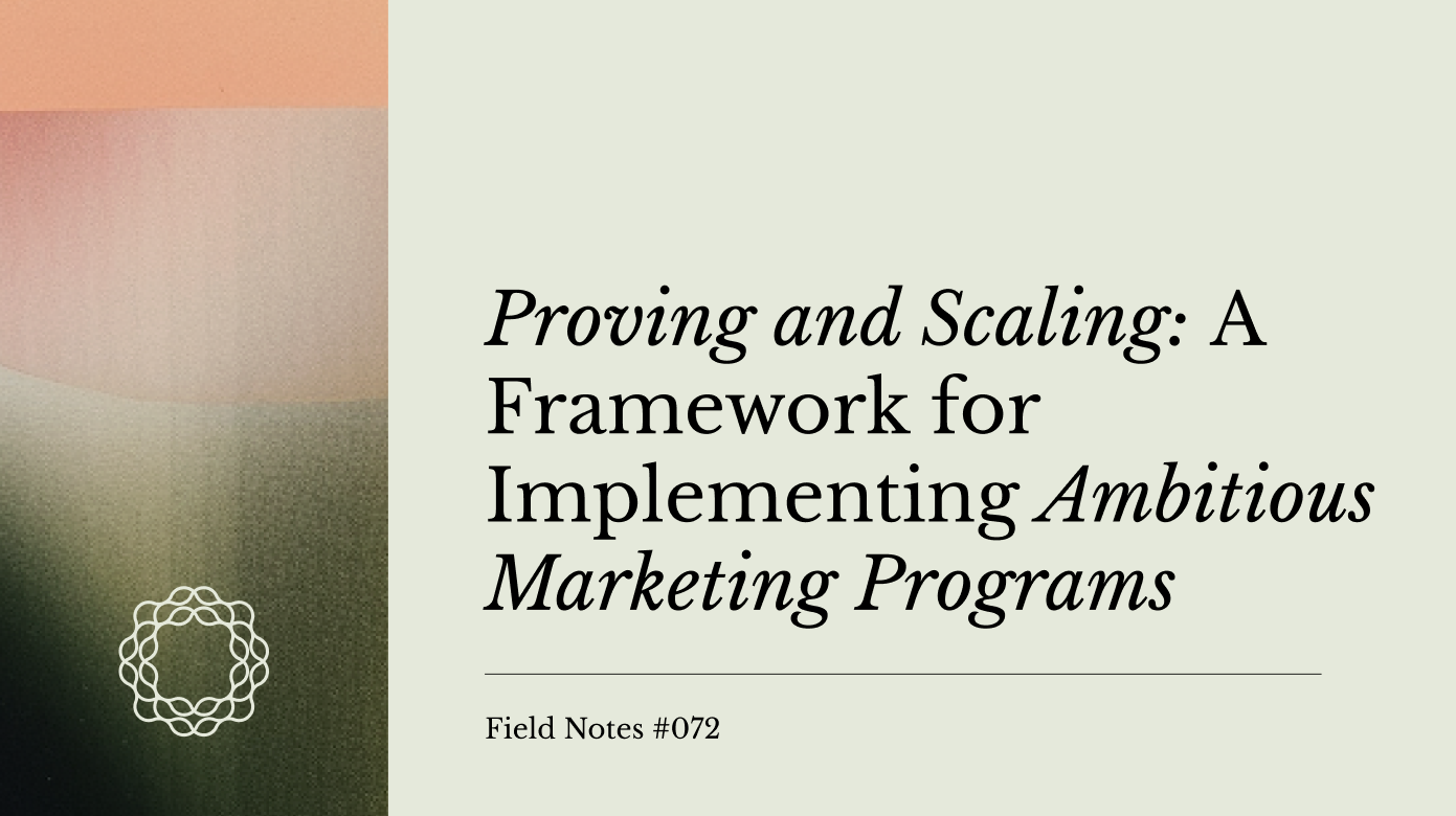 Field Notes #072: Prove It! Driving Buy-in for Ambitious Programs