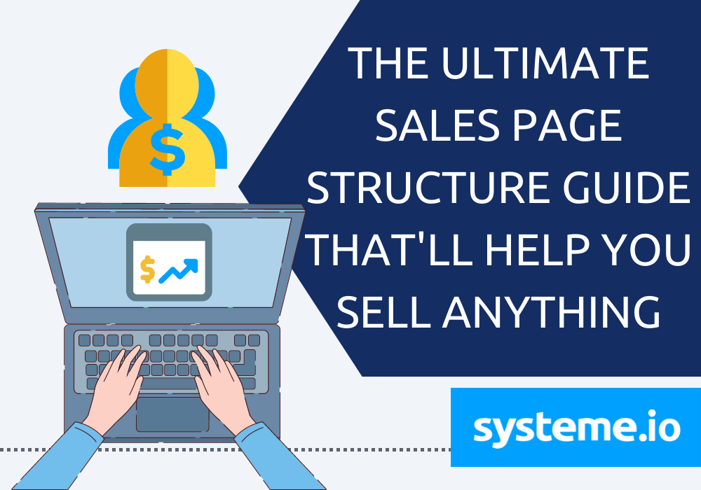 The Ultimate Sales Page Structure Guide That'll Help You Sell Anything