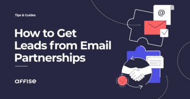 How to Get Leads from Email Marketing Partnerships