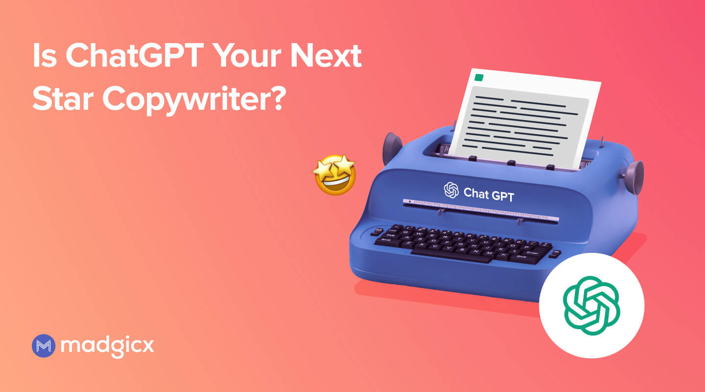 Is ChatGPT Your Next Star Copywriter?