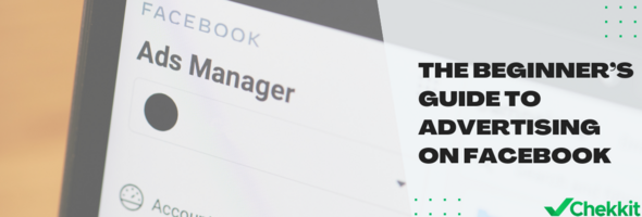 The Beginner's Guide to Advertising on Facebook