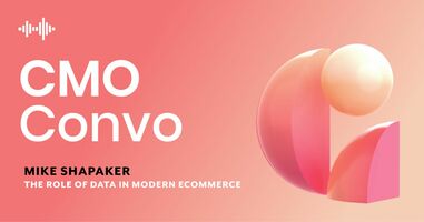 CMO Convo | The role of data in eCommerce | Mike Shapaker