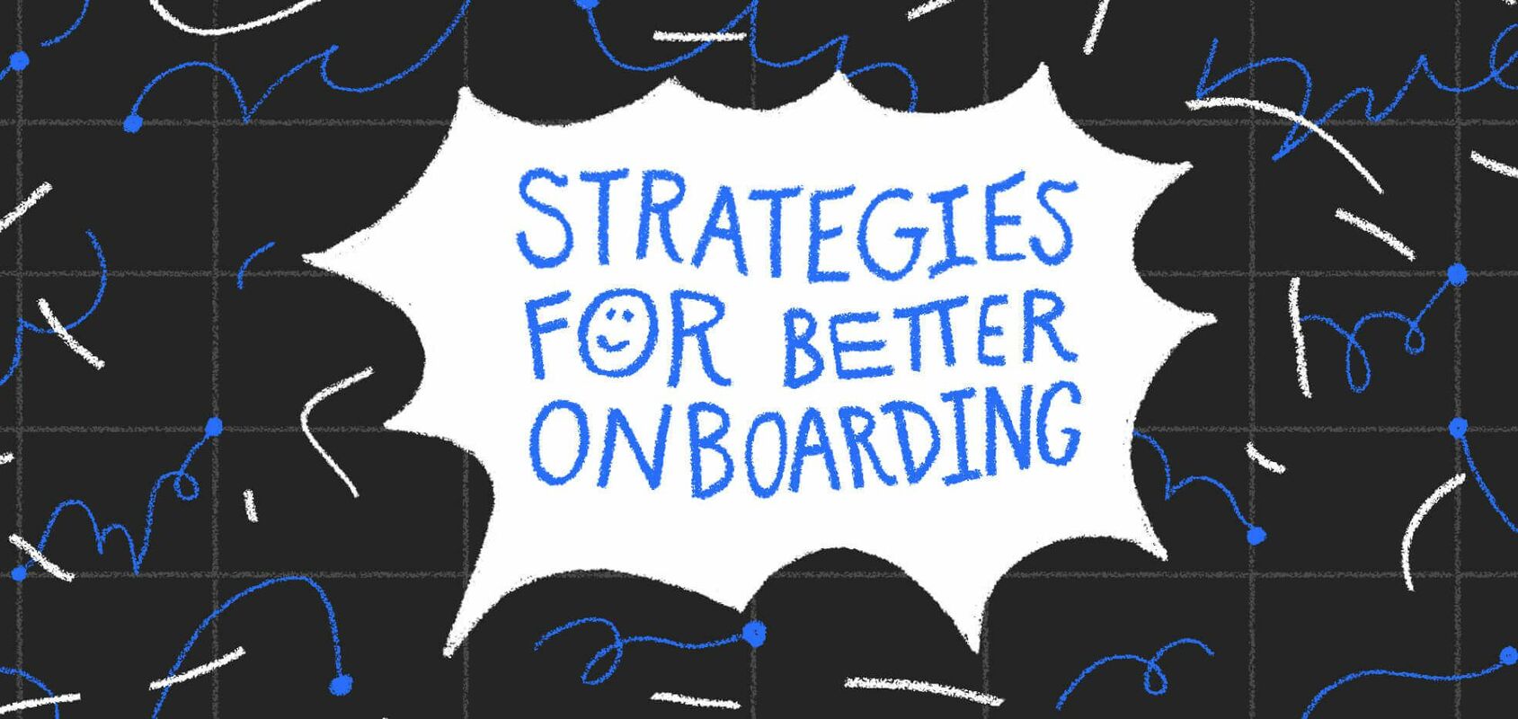Actionable strategies for better user onboarding